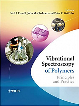 Vibrational Spectroscopy of Polymers Principles and Practice