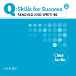Q Skills for Success Reading & Writing 2 Class Audio CDs 