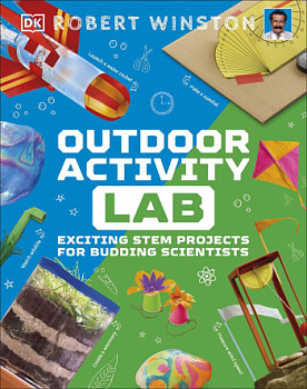 Outdoor Activity Lab Exciting Stem Projects for Budding Scientists