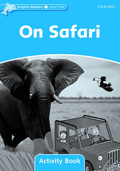Dolphin Readers 1 On Safari Activity Book