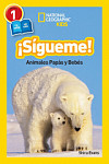 National Geographic Kids Readers 1 Sigueme! (Follow Me!)