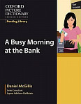 Oxford Picture Dictionary Second Edition Reading Library A Busy Morning at the Bank