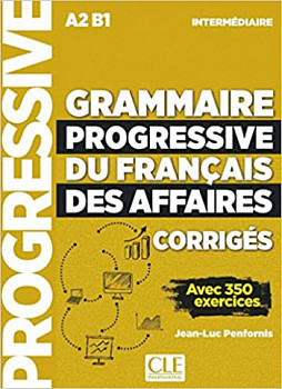 Grammaire Progressive du Francais des Affaires 2eme edition Intermediaire A2-B1 Corriges (ответы)
