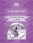 Classic Tales Level 4 The Goose Girl Activity Book and Play