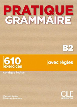 Pratique Grammaire B2 610 Exercices Livre + corriges
