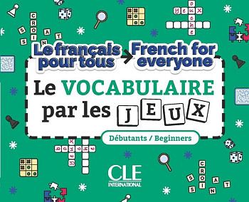 Le francais pour tous Le vocabulaire par les jeux A1-A2 Livre + Audio