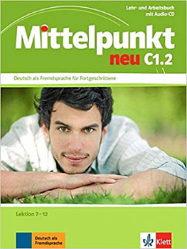 Mittelpunkt Neu C1.2 Lehr- und Arbeitsbuch Lektion 7-12 + CD zum Arbeitsbuch