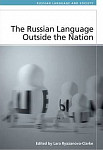 The Russian Language Outside the Nation: Speakers and Identities