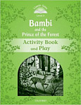 Classic Tales Level 3 Bambi and the Prince of the Forest Activity Book and Play