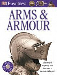 DK Eyewitness Arms and Armour