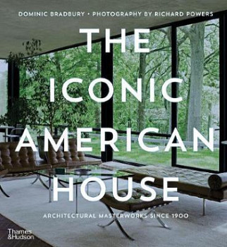 The Iconic American House Architectural Masterworks since 1900