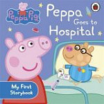 Peppa Goes to Hospital: My First Storybook