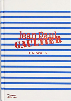 Jean Paul Gaultier Catwalk The Complete Collections