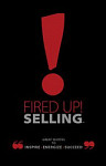 Fired Up! Selling Great Quotes to Inspire, Energize, Succeed