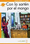 Lecturas faciles en espanol 3 Con la sarten por el mango