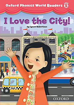 Oxford Phonics World Readers 5 I Love the City