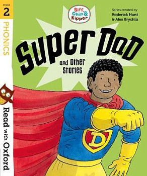 Read with Oxford Stage 2 Biff, Chip and Kipper Super Dad and Other Stories