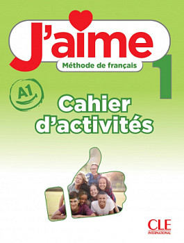 J'aime 1 A1 Cahier d'activites