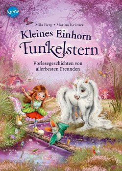 Kleines Einhorn Funkelstern Vorlesegeschichten von allerbesten Freunden