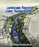 Landscape Record. Water Resilient Cities
