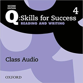 Q Skills for Success Reading and Writing (2nd Edition) 4 Audio CDs
