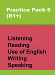 Сборник онлайн-тестов по английскому языку Practice Pack 6 (B1+) Listening, Reading, Use of English, Writing, Speaking