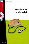 Lire En Francais Facile B1 Le medecin malgre lui + CD Audio MP3