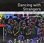 Oxford Bookworms Library 3 Dancing with Strangers Stories from Africa Audio CD