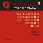 Q Skills for Success Listening and Speaking 5 Class Audio CDs