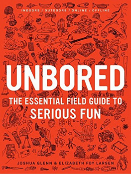 Unbored The Essential Field Guide to Serious Fun