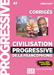 Civilisation Progressive de la Francophonie A1 Debutant Corriges (Ответы)
