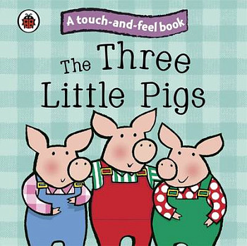 The Three Little Pigs A Touch-and-feel Book