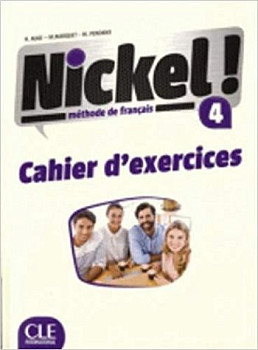 Nickel! 4 Cahier d'exercices