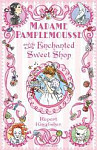 Madame Pamplemousse and Enchanted Sweet Shop