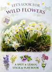 Let's Look for Wild Flowers: A Spot and Learn, Stick and Play Book