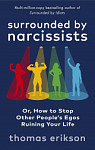 Surrounded by Narcissists (or, How to Stop Other People's Egos Ruining Your Life)