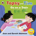 Topsy and Tim Go on a Train