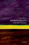 Spirituality A Very Short Introduction