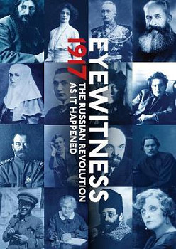 Eyewitness 1917 The Russian Revolution as it Happened