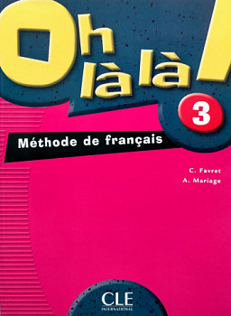 Oh la la! 3 Livre de l'eleve