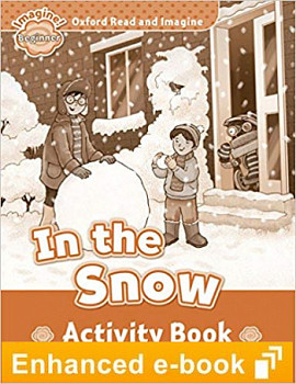 Oxford Read and Imagine  Beginner In the Snow Activity Book e-Book