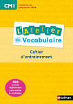 L'Atelier de vocabulaire CM1 Cahier d'exercices
