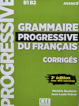 Grammaire Progressive du Francais 3eme edition Avance B1-B2 Corriges (ответы)