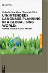 Un(intended) Language Planning in a Globalising World Multiple Levels of Players at Work