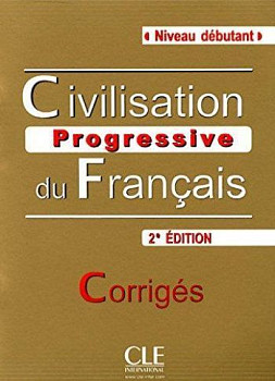 Civilisation Progressive du Francais 2eme edition Debutant Corriges (ответы)