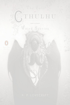 The Call of Cthulhu and Other Weird Stories (Penguin Classics Deluxe Edition)