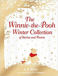 The Winnie-the-Pooh Winter Collection of Stories and Poems