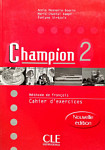 Champion 2 nouvelle edition Cahier d'exercices