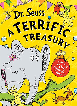 Dr. Seuss A Terrific Treasury