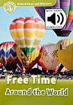 Oxford Read and Discover 3 Free Time Around the World with Audio Download (access card inside)